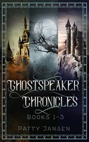 Ghostspeaker chronicles. Books 1-3 cover image