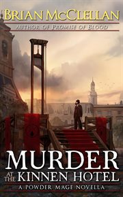 Murder at the kinnen hotel: a powder mage novella cover image