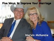Five Ways to Improve Your Marriage cover image