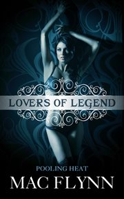 Pooling heat. Lovers of Legend cover image