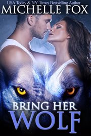 Bring Her Wolf Werewolf Romance cover image