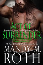Act of Surrender : Paranormal Security and Intelligence. PSI-Ops cover image