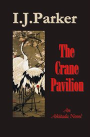 The crane pavilion : an Akitada novel cover image