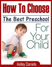 How to choose the best preschool for your child cover image