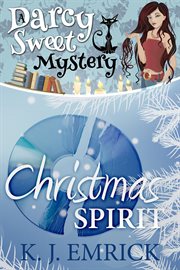 Christmas Spirit : Darcy Sweet Mystery cover image