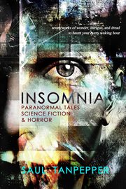Insomnia : Paranormal Tales, Science Fiction, and Horror cover image