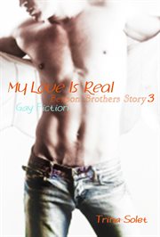 Benson Brothers Story 3 (Gay Fiction) : My Love Is Real cover image
