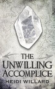The unwilling accomplice cover image