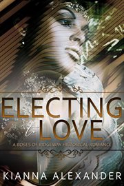 Electing to Love cover image