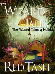 The wizard tales the wizard takes a holiday cover image