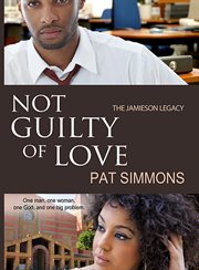Not Guilty of Love : The Jamieson Legacy, #2 cover image
