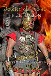 Soldier of rome: the centurion cover image