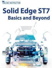 Solid Edge ST7 Basics and Beyond cover image