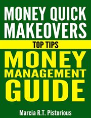 Money quick makeovers top tips: money management guide cover image