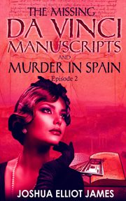 The missing da vinci manuscripts & murder in spain: episode 2 cover image