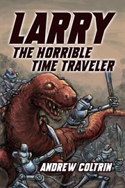 Larry the Horrible Time Traveler cover image