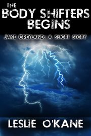 The body shifters begins: jake greyland: a short story cover image