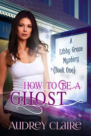 How to be a ghost cover image