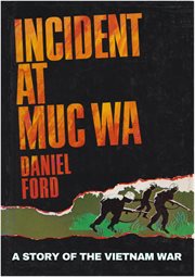Incident at muc wa: a story of the vietnam war cover image