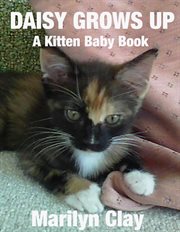 Daisy grows up: a kitten baby book cover image