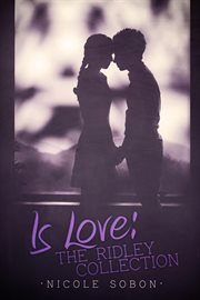Is love: the ridley collection cover image