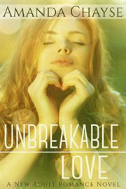 Unbreakable Love : Unbreakable cover image