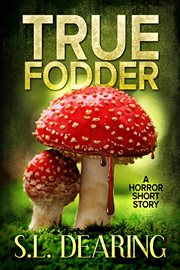 True fodder: a horror short story cover image
