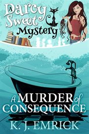 A Murder of Consequence : Darcy Sweet Mystery cover image
