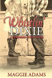 Whistlin' dixie : a tempered steel novel cover image