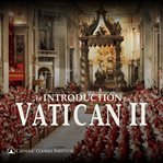 An introduction to vatican ii. The Council and Its Major Constitutions cover image