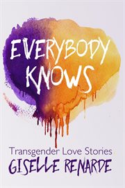 Everybody knows: 15 transgender love stories cover image