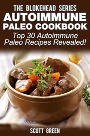 Autoimmune paleo cookbook: top 30 autoimmune paleo recipes revealed ! cover image