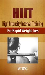 Hiit: high intensity interval training for rapid weight loss cover image