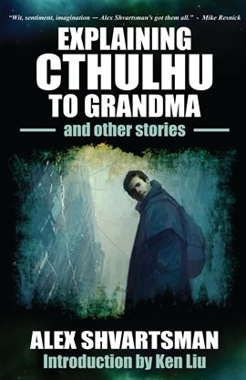 Cover image for Explaining Cthulhu to Grandma and Other Stories