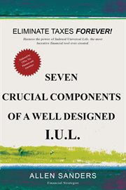 Seven crucial components of a well designed i.u.l. (indexed universal life) cover image