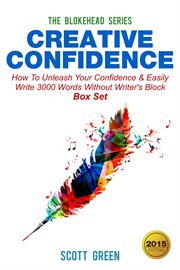Creative confidence:how to unleash your confidence & easily write 3000 words without writer's blo cover image