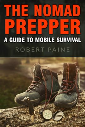 Cover image for The Nomad Prepper: A Guide to Mobile Survival