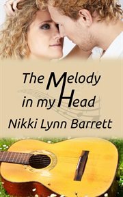 The Melody in My Head : Love and Music in Texas cover image