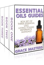 Essential oils guides: box set of three essential oils living young reference manuals cover image