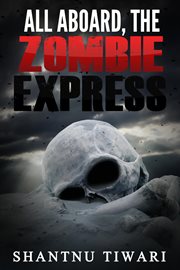 All aboard, the zombie express cover image