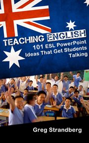 Teaching English: 101 ESL PowerPoint Ideas That Get Students Talking : Teaching Esl, #5. Teaching ESL cover image