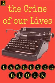 The crime of our lives cover image