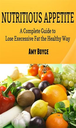 Cover image for Nutritious Appetite: A Complete Guide to Lose Excessive Fat the Healthy Way