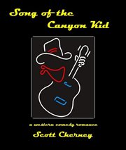 Song of the Canyon Kid : a western comedy romance cover image