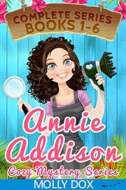 The complete Annie Addison cozy mystery series. Books 1-6 cover image