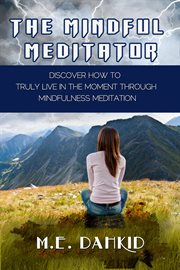 The mindful meditator cover image