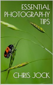 Essential photography tips: get the most out of your dslr cover image