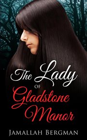 The lady of gladstone manor cover image