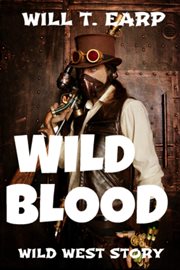 Wild blood. Wild West Story cover image