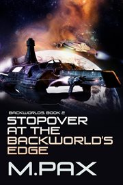 Stopover at the backworlds' edge cover image